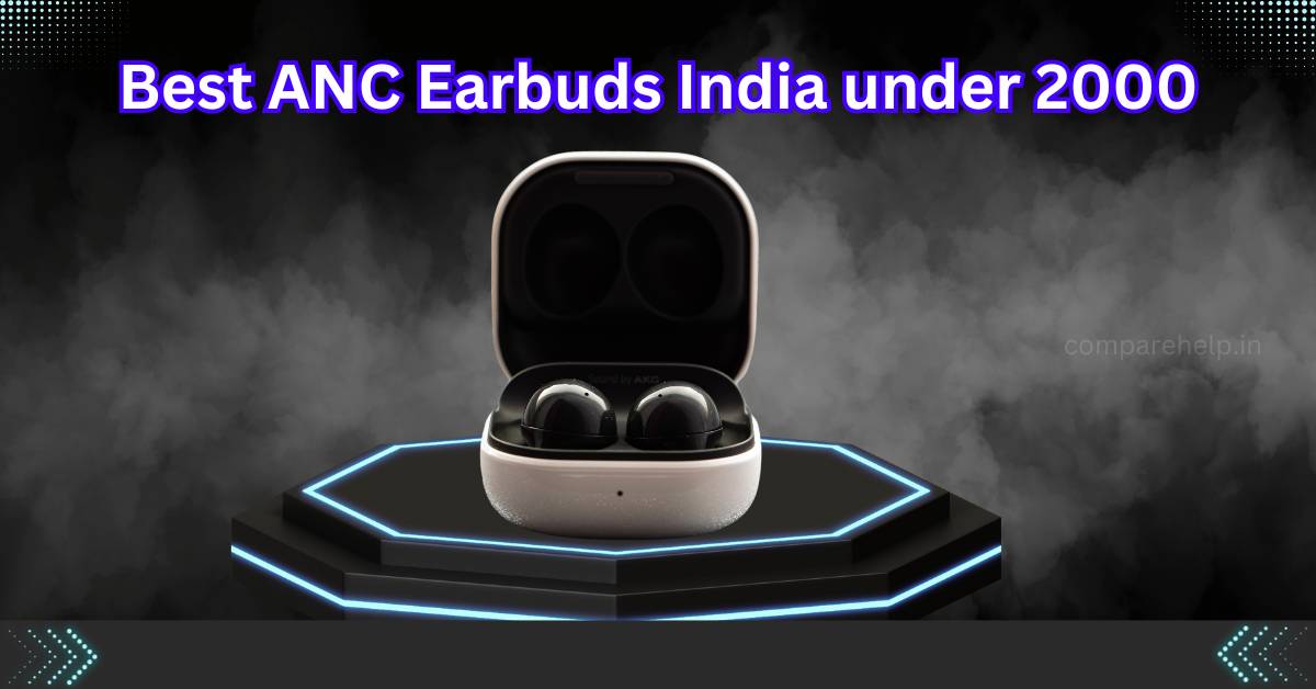 5 Best Anc Earbuds India Under 2000